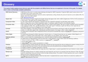 Page 6464
GlossaryThis section briefly explains terms that are used with the projector and difficult terms that are not explained in the text of this guide. For details, 
refer to other commercially available publications.
AMX Device Discovery
AMX Device Discovery is a system setup technology developed by AMX Corporation. Using the AMX control system, devices to be 
controlled in the system can be easily set up.
Epson has adopted this technologys protocol, and has implemented a setting whereby this protocols...