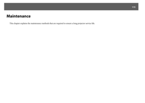 Page 115115
Maintenance
This chapter explains the maintenance methods that are required to ensure a long projector service life. 