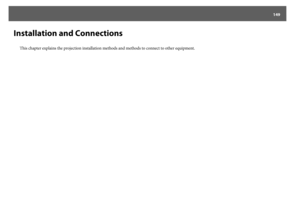 Page 149149
Installation and Connections
This chapter explains the projection installation methods and methods to connect to other equipment. 