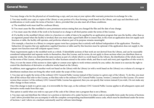 Page 223General Notes
223
You may charge a fee for the physical act of transferring a copy, and you may at your option offer warranty protection in exchange for a fee.
2. You may modify your copy or copies of the Library or any portion of it, thus forming a work based on the Library, and copy and distribute such 
modifications or work under the terms of Section 1 above, provided that you also meet all of these conditions:
a) The modified work must itself be a software library.
b) You must cause the files...