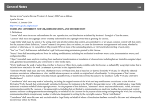 Page 235General Notes
235
License terms “Apache License Version 2.0, January 2004" are as follows.
Apache License
Version 2.0, January 2004
http://www.apache.org/licenses/
TERMS AND CONDITIONS FOR USE, REPRODUCTION, AND DISTRIBUTION
1. Definitions.
"License" shall mean the terms and conditions for use, reproduction, and distribution as defined by Sections 1 through 9 of this document.
"Licensor" shall mean the copyright owner or entity authorized by the copyright owner that is granting the...