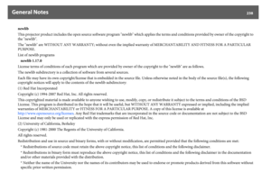 Page 238General Notes
238
newlib
This projector product includes the open source software program "newlib" which applies the terms and conditions provided by owner of the copyright to 
the "newlib".
The "newlib" are WITHOUT ANY WARRANTY; without even the implied warranty of MERCHANTABILITY AND FITNESS FOR A PARTICULAR 
PURPOSE.
List of newlib programs
newlib 1.17.0
License terms of conditions of each program which are provided by owner of the copyright to the "newlib" are as...