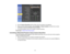 Page 72

5.
SettheCrestron RoomView settingtoOn toallow theprojector tobe detected.
 6.
When youfinish selecting settings,selectComplete orSetup Complete andfollow theon-screen
 instructions
tosave yoursettings andexitthemenus.
 7.
Turn offthe projector, thenturniton again toenable thesetting.
 Parent
topic:Crestron RoomView Support
 Controlling
aNetworked ProjectorUsingCrestron RoomView
 Once
youhave setupyour projector touse Crestron RoomView, youcancontrol andmonitor projection
 using
acompatible...