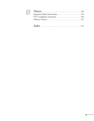 Page 77
B
Notices . . . . . . . . . . . . . . . . . . . . . . . . . . . . . . . . . . . . . . 143
Important Safety Instructions . . . . . . . . . . . . . . . . . . . . . . . 143
FCC Compliance Statement . . . . . . . . . . . . . . . . . . . . . . . . 146
Software Notices . . . . . . . . . . . . . . . . . . . . . . . . . . . . . . . . . 147
Index. . . . . . . . . . . . . . . . . . . . . . . . . . . . . . . . . . . . . . . . 175 