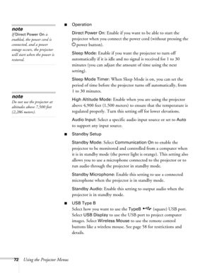 Page 7272Using the Projector Menus
■Operation
Direct Power On:
 Enable if you want to be able to start the 
projector when you connect the power cord (without pressing the
 
Ppower button). 
Sleep Mode: Enable if you want the projector to turn off 
automatically if it is idle and no signal is received for 1 to 30 
minutes (you can adjust the amount of time using the next 
setting).
Sleep Mode Timer: When Sleep Mode is on, you can set the 
period of time before the projector turns off automatically, from 
1to 30...