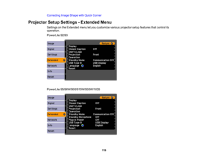Page 119

Correcting
ImageShape withQuick Corner
 Projector
SetupSettings -Extended Menu
 Settings
onthe Extended menuletyou customize variousprojector setupfeatures thatcontrol its
 operation.

PowerLite
92/93
 PowerLite
95/96W/905/915W/935W/1835
 119 