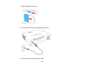 Page 60

1.
Open theprojectors lenscover.
 2.
Connect thepower cordtothe projectors powerinlet.
 3.
Plug thepower cordintoanelectrical outlet.
 60   