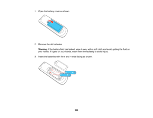 Page 2001. Open the battery cover as shown.
2. Remove the old batteries.
Warning: If the battery fluid has leaked, wipe it away with a soft cloth and avoid getting the fluid on
your hands. If it gets on your hands, wash them immediately to avoid injury.
3. Insert the batteries with the +and –ends facing as shown.
200   