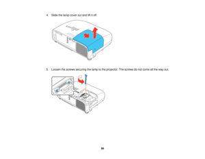 Page 99

4.
Slide thelamp cover outand liftitoff.
 5.
Loosen thescrews securing thelamp tothe projector. Thescrews donot come allthe way out.
 99   