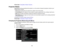 Page 69Parent topic:
Using Basic Projector Features
Projection Modes Depending on how you positioned the projector, you may need to change the projection mode so your
images project correctly.
•Front (default setting) lets you project from a table in front of the screen.
• Front/Ceiling flips the image over top-to-bottom to project upside-down from a ceiling or wall mount.
• Rear flips the image horizontally to project from behind a translucent screen.
• Rear/Ceiling flips the image over top-to-bottom and...