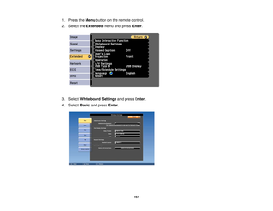 Page 1971. Press the
Menubutton on the remote control.
2. Select the Extendedmenu and press Enter.
3. Select Whiteboard Settings and pressEnter.
4. Select Basicand press Enter.
197  