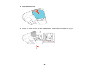 Page 2684. Slide off the lamp cover.
5. Loosen the screws securing the lamp to the projector. The screws do not come all the way out.
268   