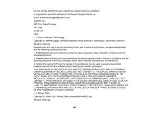 Page 344So that all may benefit from your experience, please report any problems
or suggestions about this software to the SuperH Support Center via
e-mail at softwaresupport@superh.com .
SuperH, Inc.
405 River Oaks Parkway
San Jose
CA 95134
USA
(13) Royal Institute of Technology
Copyright (c) 1999 Kungliga Tekniska Hšskolan (Royal Institute of Technology, Stockholm, Sweden).
All rights reserved.
Redistribution and use in source and binary forms, with or without modification, are permitted provided
that the...