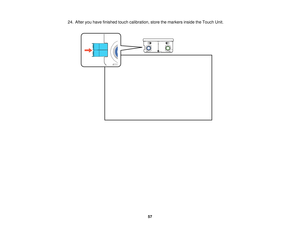 Page 5724. After you have finished touch calibration, store the markers inside the Touch Unit.
57  