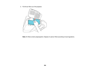 Page 2653. Pull the air filter out of the projector.
Note: Air filters contain polypropylene. Dispose of used air filters according to local regulations.
265  