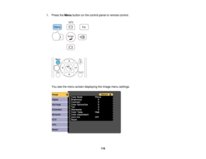 Page 116

1.
Press theMenu button onthe control panelorremote control.
 You
seethemenu screen displaying theImage menusettings.
 116   