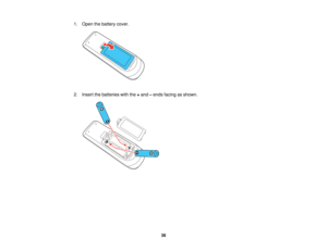 Page 38

1.
Open thebattery cover.
 2.
Insert thebatteries withthe+and –ends facing asshown.
 38   