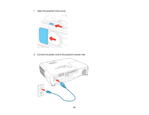 Page 61

1.
Open theprojectors lenscover.
 2.
Connect thepower cordtothe projectors powerinlet.
 61   