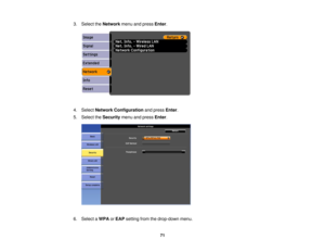 Page 713. Select the
Networkmenu and press Enter.
4. Select Network Configuration and pressEnter.
5. Select the Securitymenu and press Enter.
6. Select a WPAorEAP setting from the drop-down menu.
71 