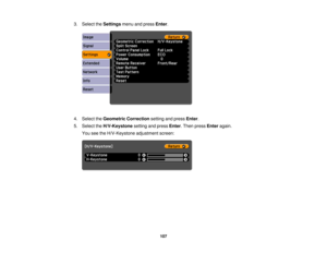 Page 1073. Select the
Settingsmenu and press Enter.
4. Select the Geometric Correction setting and pressEnter.
5. Select the H/V-Keystone setting and press Enter. Then press Enteragain.
You see the H/V-Keystone adjustment screen:
107 