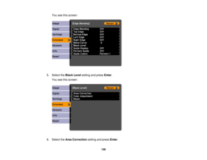 Page 158You see this screen:
5. Select the Black Levelsetting and press Enter.
You see this screen:
6. Select the Area Correction setting and press Enter.
158 