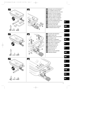 Page 57
D
GB
F
I
NL
E
P
GR
DK
N
S
FIN
CS
PL
Schrauben jetzt festziehen!
Tighten screws now!
Maintenant, serrez les vis ˆ fond!
Ora stringere le viti!
Schroeven nu vastdraaien!
ÁAhora debe ajustar los tornillos!
Agora apertar os parafusos!
ªæÝêôå ôñòá ôé÷ âÝäå÷!
Fastsp¾nd skruerne nu!
Skru skruene fast nŒ!
Dra Œt skruvarna nu!
KiristŠ ruuvit nyt!
árouby nyn’ pevnž ut‡hnžte!

PL
CS
FIN
S
N
DK
GR
P
E
NL
I
F
GB
D
Schrauben noch nicht festziehen!
Do not tighten screws just yet!
Ne serrez pas encore les vis ˆ fond....