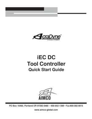 Page 1iEC   DC  
Tool   Controller  
Quick Start Guide  
PO Box 16460, Portland OR 97292 - 0460  • 800 - 852 - 1368 • Fax   800 - 582 - 9015  
www.aimco - global.com   