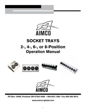 Page 1PB1
SOCKET TRAYS
2-, 4-, 6-, or 8-Position
Operation Manual
PO Box 16460, Portland OR 97292-0460  • 800-852-1368 • Fax 800-582-9015
www.aimco-global.com 