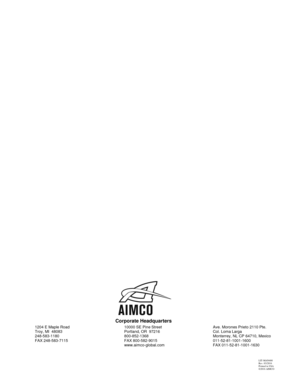 Page 20Corporate Headquarters  
1204 E Maple Road   10000 SE Pine Street   Ave.  Morones Prieto 2110 Pte.  
Troy, MI  48083   Portland, OR  97216   Col. Loma Larga  
248 - 583 - 1180 800 - 852 - 1368 Monterrey ,   NL CP   64710, Mexico  
FAX 248 - 583 - 7115 FAX 800 - 582 - 9015 011 - 52 - 81 - 1001 - 1600
www.aimco - global.com F AX 011 - 52 - 81 - 1001 - 1630
LIT - MAN400  
Rev. 
03/2016  Printed in USA  
©2016 AIMCO  