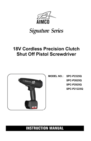 Page 1  
 
MODEL NO.: SPC-P2325Q  
 SPC-P2625Q  
 SPC-P2925Q  
 SPC-P21225Q  
18V Cordless Precision Clutch 
Shut Off Pistol Screwdriver   