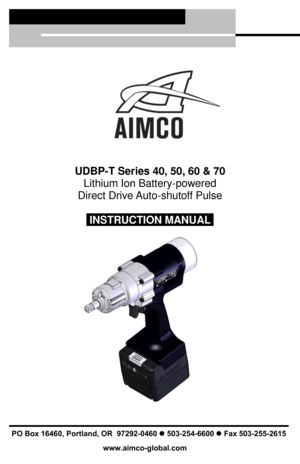 Page 1UDBP - T   Series 40, 50, 60 & 70  
Lithium Ion Battery - powered   
Direct Drive Auto - shutoff Pulse  
  INSTRUCTION MANUAL  
PO Box 16460, Portland, OR 
 97292-0 460  503-25 4-6600   Fax 503-2 55-2615  www.aimco-global.com  