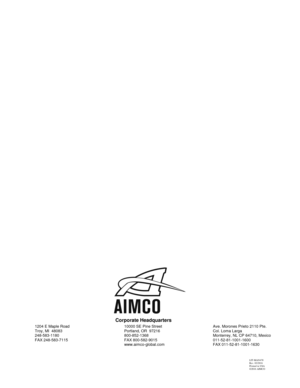 Page 20Corporate Headquarters  
1204 E Maple Road   10000 SE Pine Street   Ave. Morones Prieto 2110 Pte.  
Troy, MI  48083   Portland, OR  97216   Col. Loma Larga  
248 - 583 - 1180 800 - 852 - 1368 Monterrey ,   NL CP   64710, Mexico  
FAX 248 - 583 - 7115 FAX 800 - 582 - 9 015 011 - 52 - 81 - 1001 - 1600
www.aimco - global.com FAX 011 - 52 - 81 - 1001 - 1630
LIT - MAN470  
Rev. 
03/2016  Printed in USA  
©2016 AIMCO  