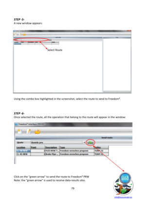 Page 79 
 
   info@scsconcept.eu     
79  
STEP -5- 
A new window appears: 
 
 
Using the combo box highlighted in the screenshot, select the route to send to Freedom³. 
 
 
 
STEP -6- 
Once selected the route, all the operation that belong to the route will appear in the window: 
 
 
 
 
 
Click on the “green arrow” to send the route to Freedom³ PRW 
Note: the “green arrow” is used to receive data-results also. 
Select Route  