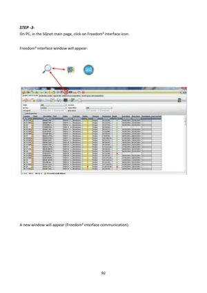 Page 9292 
 
STEP -3- 
On PC, in the SQnet main page, click on Freedom³ interface icon: 
 
Freedom³ interface window will appear: 
 
 
 
 
 
 
 
 
A new window will appear (Freedom³ interface communication): 
  