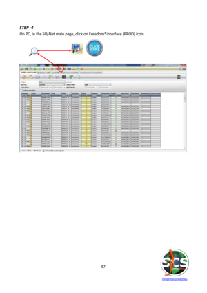 Page 97 
 
   info@scsconcept.eu     
97  
STEP -4- 
On PC, in the SQ-Net main page, click on Freedom³ interface (PROD) icon: 
 
 
        
             
             
  
 
 
 
 
 
 
 
 
 
 
 
 
 
 
  