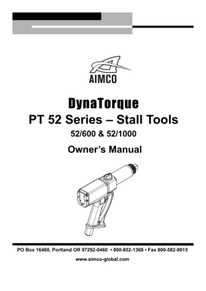 Page 1PO Box 16460, Portland OR 97292-0460 • 800-852-1368 • Fax 800-582-9015www.aimco-global.com
DynaTo\bque
PT 52 Series – Stall Tools
52/600 & 52/1000
Owner’s Manual 