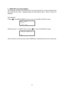 Page 23 22
 
8. ZERO SET (zero point display) 
UECD displays the values of the torque sensor’s zero point and the CAL number confirmed by the 
zero check and CAL check.    Displayed values are of the absolute values.    Minus (-) code is not 
displayed.   
 
 
[Key operation]
 
①
Press  in the MEASUREMENT screen to move to the DISPLAY SELECT screen. 
 
 
 
 
②
Point the arrow [→] to [ZERO SET] and press  to move to the ZERO SET screen. 
 
 
 
 
③
You will see the current zero point value in [ZERO] item, and...