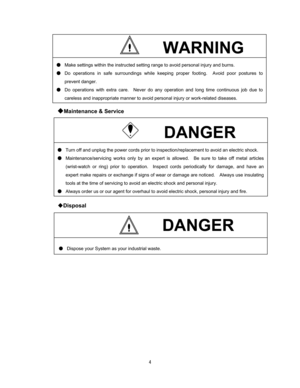 Page 5 #  
 
 
 
 
 
 
 
 
 
 
 
 
 
 
 
 
 
 
 
 
 
 
 
 
 
 
 
WARNING
BMake settings within the instructed setting range to avoid personal injury and burns. 
BDo operations in safe surroundings while keeping proper footing.  Avoid poor postures to 
prevent danger.
BDo operations with extra care.    Never do any operation and long time continuous job due to 
careless and inappropriate manner to avoid personal injury or work-related diseases.
AMaintenance & Service
DANGER
BTurn off and unplug the...