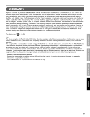 Page 3939
GETTING STARTED USING THE SYSTEM APPENDIX
SETTING AND ADJUSTMENT
WARRANTY
Aiphone warrants its products to be free from defects of material and workmanship under normal use and service for 
a period of two years after delivery to the ultimate user and will repair free of charge or replace at no charge, should it 
become defective upon which examination shall disclose to be defective and under warranty. Aiphone reserves unto 
itself the sole right to make the ﬁ nal decision whether there is a defect in...