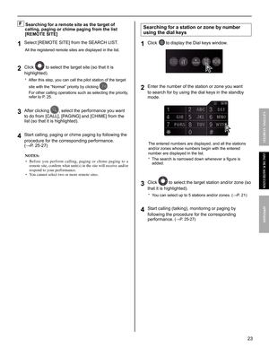 Page 2323
GETTING STARTED APPENDIX
USING THE PC MASTER STATION
F Searching for a remote site as the target of 
calling, paging or chime paging from the list 
[REMOTE SITE]
Select [REMOTE SITE] from the SEARCH LIST. 
1 
All the registered remote sites are displayed in the list.
Click 2  to select the target site (so that it is 
highlighted).
After this step, you can call the pilot station of the ta* rget 
site with the “Normal” priority by clicking 
.
For other calling operations such as selecting the priority,...