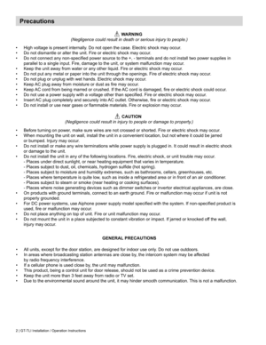 Page 2Precautions
!   WARNING
(Negligence could result in death or serious injury to people.)
2 | GT-TLI Installation / Operation Instructions
•	 High voltage is present internally. Do not open the case. Electric shock may occur.
•	 Do not dismantle or alter the unit. Fire or electric shock may occur.
•	 Do	not	connect	any	non-specified	power	source	to	the	+,	-	terminals	and	do	not	install	two	power	supplies	in	
parallel	to	a	single	input.	Fire,	damage	to	the	unit,	or	system	malfunction	may	occur.
•	 Keep	the...