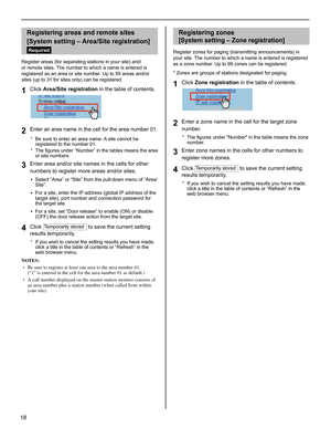 Page 1818
Registering areas and remote sites 
[System setting – Area/Site registration] 
Required
Register areas (for separating stations in your site) and/
or remote sites. The number to which a name is entered is 
registered as an area or site number. Up to 99 areas and/or 
sites (up to 31 for sites only) can be registered.
Click 1 Area/Site registration in the table of contents.
Enter an area name in the cell for the area number 01.2 
Be sure to enter an area name. A site cannot be * registered to the number...