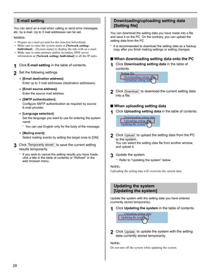 Page 2828
E-mail setting
You can send an e-mail when calling or send error messages 
etc. by e-mail. Up to 3 mail addresses can be set.
NOTES:
Prepare an e-mail account for this function beforehand.

Make sure to enter the system name at [Network setting: 
Individual] – [System name] to display the title with an e-mail.
Make sure to enter primary and/or secondary DNS server 

information at [
Network setting: Individual] to all the IP units.
Click 1 E-mail setting in the table of contents.
Set the following...