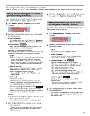 Page 1919
GETTING STARTED USING THE SYSTEM APPENDIX
SETTING THE SYSTEM
Making network settings to each IP unit 
[Network setting: Individual]
Make the settings for network to each IP unit connected 
to the system according to your requirements. 
Click 
1 Network setting: Individual in the table of 
contents.
Make the settings on the following items displayed in 2 the setting window.
[Host unit setting]:• 
Set this unit as either “Host unit” or “Client unit”. When set to 
“Client unit”, also enter the IP address...