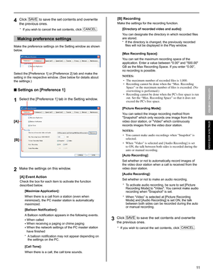 Page 1111
GETTING STARTED
SETTING THE PC MASTER STATION
Click 4 SAVE to save the set contents and overwrite 
the previous ones.
If you wish to cancel the set contents, click * CANCEL.
Making preference settings
Make the preference settings on the Setting window as shown 
below.
Select the [Preference 1] or [Preference 2] tab and make the 
setting in the respective window. (See below for details about 
the settings.)
■ Settings on [Preference 1] 
Select the [Preference 1] tab in the Setting window.1 
Make the...