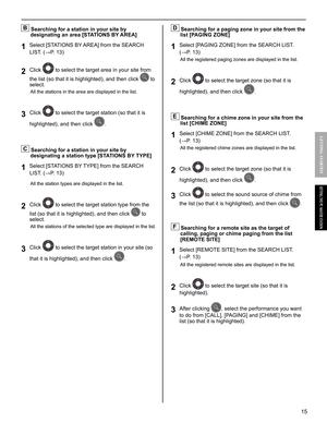 Page 1515
GETTING STARTED
SETTING THE PC MASTER STATION
B Searching for a station in your site by 
designating an area [STATIONS BY AREA]
Select [STATIONS BY AREA] from the SEARCH 
1 LIST. (→P. 13)
Click 
2  to select the target area in your site from 
the list (so that it is highlighted), and then click 
 to 
select.
All the stations in the area are displayed in the list.
Click 3  to select the target station (so that it is 
highlighted), and then click 
.
C Searching for a station in your site by 
designating...