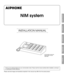 Page 1NIM system
INSTALLATION MANUAL
APPENDIX
MOUNTING CONNECTION GETTING STARTED
SETUP AFTER 
INSTALLATION
Thank you for selecting Aiphone for your communication needs. Please read this manual carefully before installation, and keep it 
in a safe place for future reference. 
Please note that images and illustrations depicted in this manual may differ from the actual product.
The illustration shows the  * 
Master station, 40-call 
(NIM-40B). 