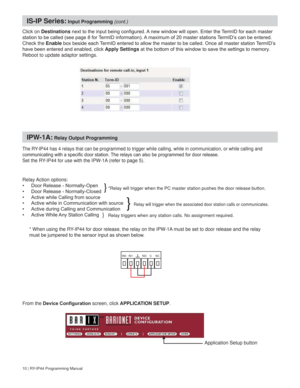 Page 1010 | RY-IP44 Programming Manual
The RY-IP44 has 4 relays that can be programmed to trigger while calling, while in communication, or while calling and 
FRPPXQLFDWLQJZLWKDVSHFL