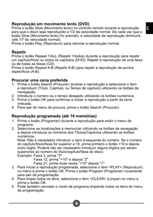 Page 1269
PT
Reprodução em movimento lento (DVD)  
Prima o botão Slow (Movimento lento) no controlo remoto durante a reprodução 
para que o disco seja reproduzido a 1/2 da velocidade normal. De cada vez que o 
botão Slow (Movimento lento) for premido, a velocidade de reprodução diminuirá 
(até 1/7 da velocidade normal).
Prima o botão Play (Reproduzir) para retomar a reprodução normal. 
Repetir 
Prima o botão Repeat 1/ALL (Repetir 1/todos) durante a reprodução para repetir 
um capítulo/título ou todos os...