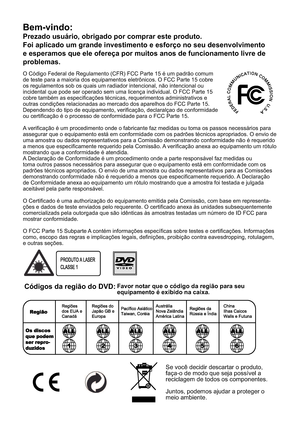 Page 230O Código Federal de Regulamento (CFR) FCC Parte 15 é um padrão comum  
de teste para a maioria dos equipamentos eletrônicos. O FCC Parte 15 cobre 
os regulamentos sob os quais um radiador intencional, não intencional ou 
incidental que pode ser operado sem uma licença individual. O FCC Parte 15 
cobre também as especicações técnicas, requerimentos administrativos e 
outras condições relacionadas ao mercado dos aparelhos do FCC Parte 15. 
Dependendo do tipo de equipamento, vericação, declaralçao de...